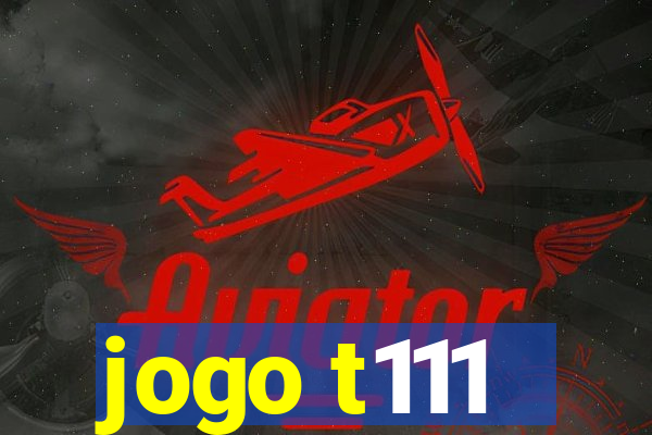 jogo t111